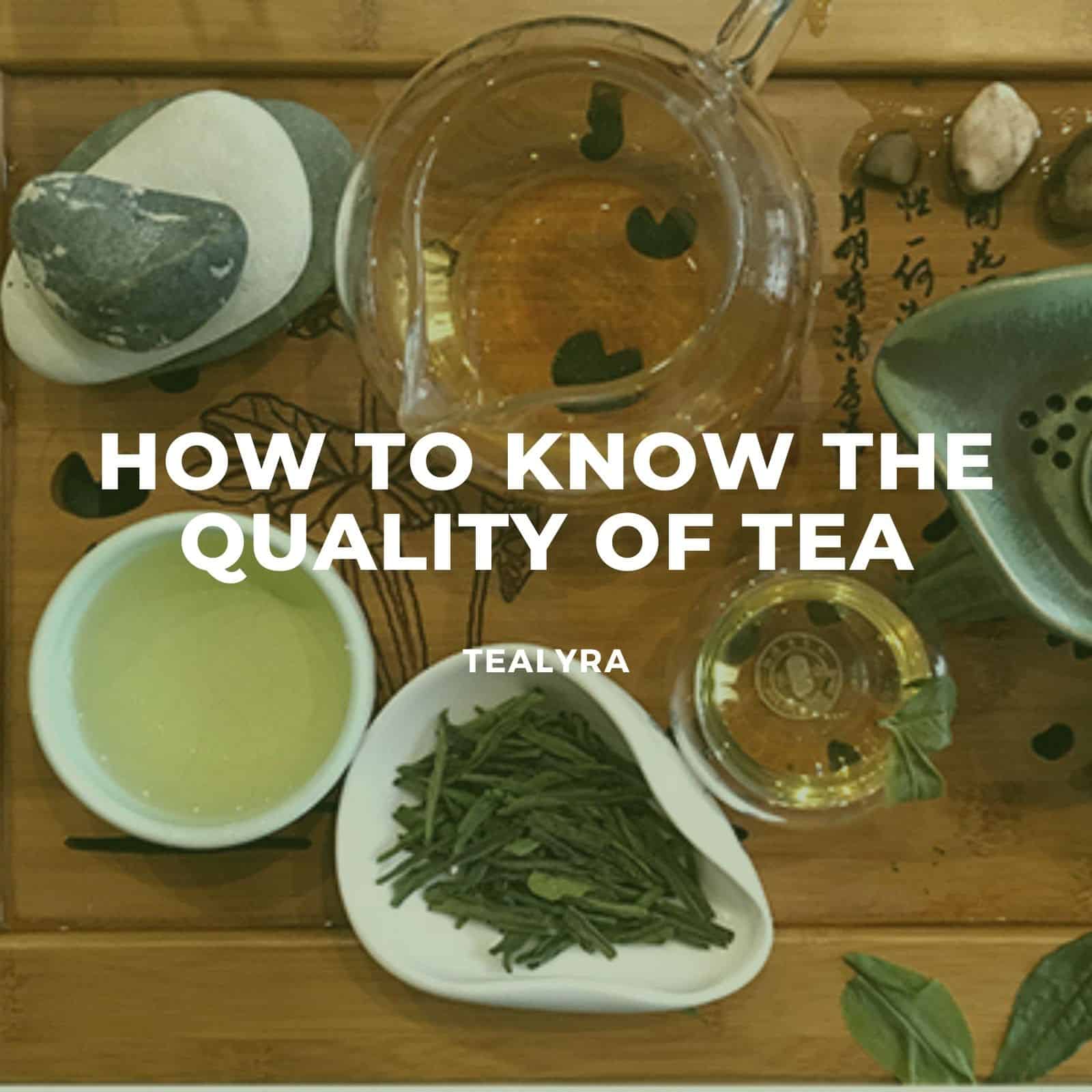 How to know the quality of tea